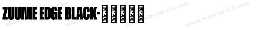 Zuume Edge Black字体转换